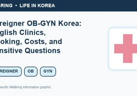 Illustrated WeBring guide: Foreigner OB-GYN Korea: English Clinics, Booking, Costs, and Sensitive Questions